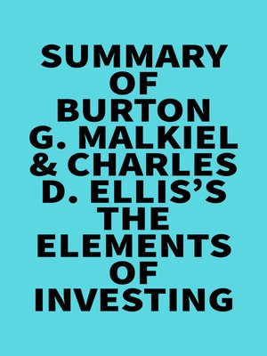 cover image of Summary of Burton G. Malkiel & Charles D. Ellis's the Elements of Investing